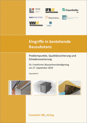 Eingriffe in bestehende Bausubstanz – Problempunkte, Qualitätssicherung und Schadenssanierung.