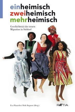 einheimisch – zweiheimisch – mehrheimisch von Augschöll Blasbichler,  Annemarie, Biague,  Fernando, Gfader,  Nele, Girardi,  Rainer, Gritsch,  Kurt, Hetfleisch,  Gerhard, Niedrist,  Franziska, Oberbichler,  Sarah, Peterlini,  Hans Karl, Pfanzelter,  Eva, Rieper,  Susanne, Rupnow,  Dirk, Tapfer,  Julia