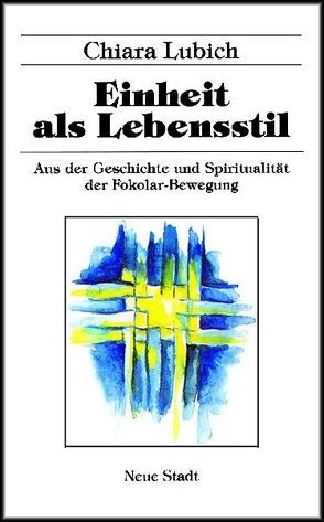 Einheit als Lebensstil von Assmus,  Dietlinde, Lubich,  Chiara