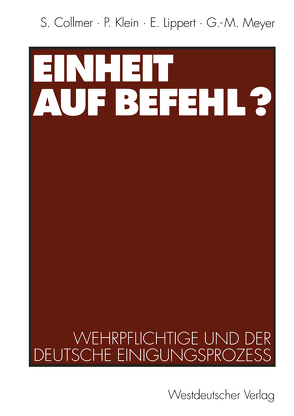 Einheit auf Befehl? von Collmer,  Sabine, Klein,  Paul, Lippert,  Ekkehard, Meyer,  Georg-Maria