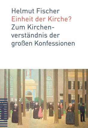 Einheit der Kirche? von Fischer,  Helmut