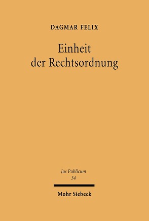 Einheit der Rechtsordnung von Felix,  Dagmar