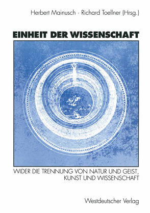 Einheit der Wissenschaft von Mainusch,  Herbert, Toellner,  Richard