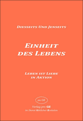 Einheit des Lebens – Diesseits und Jenseits von Engel,  Leopold, Johannes,  Rudolf