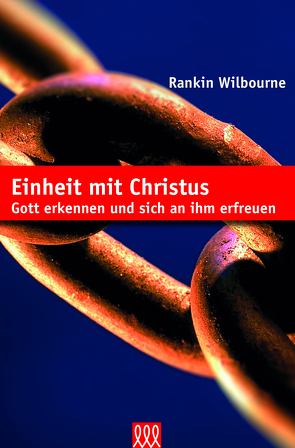 Einheit mit Christus von Wilbourne,  Rankin