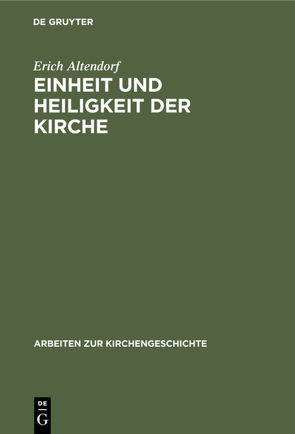 Einheit und Heiligkeit der Kirche von Altendorf,  Erich