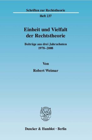 Einheit und Vielfalt der Rechtstheorie. von Weimar,  Robert