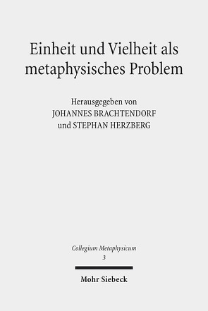 Einheit und Vielheit als metaphysisches Problem von Brachtendorf,  Johannes, Herzberg,  Stephan