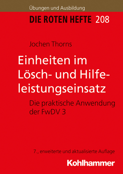 Einheiten im Lösch- und Hilfeleistungseinsatz von Thorns,  Jochen