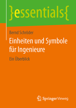 Einheiten und Symbole für Ingenieure von Schroeder,  Bernd