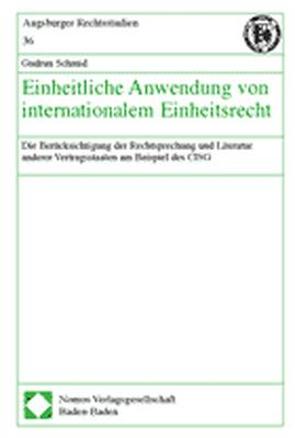 Einheitliche Anwendung von internationalem Einheitsrecht von Schmid,  Gudrun