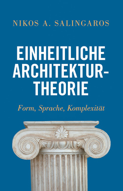 Einheitliche Architekturtheories von Nikos,  Salingaros