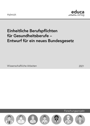 Einheitliche Berufspflichten für Gesundheitsberufe von Halmich,  Michael