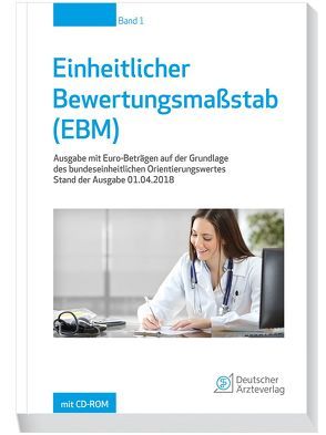 Einheitlicher Bewertungsmaßstab (EBM) Stand 01.04.2018 von Kassenärztliche Bundesvereinigung