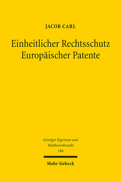Einheitlicher Rechtsschutz Europäischer Patente von Carl,  Jacob