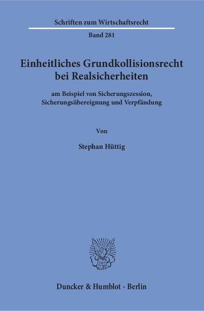 Einheitliches Grundkollisionsrecht bei Realsicherheiten von Hüttig,  Stephan