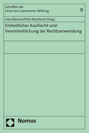 Einheitliches Kaufrecht und Vereinheitlichung der Rechtsanwendung von Blaurock,  Uwe, Maultzsch,  Felix