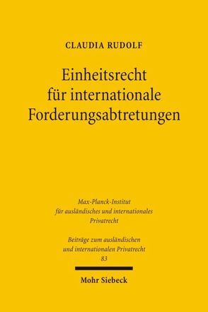 Einheitsrecht für internationale Forderungsabtretungen von Rudolf,  Claudia