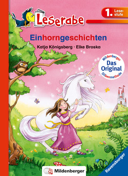 Einhorngeschichten – Leserabe 1. Klasse – Erstlesebuch für Kinder ab 6 Jahren von Broska,  Elke, Königsberg,  Katja