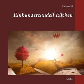 Einhundertundelf Elfchen von Ohl,  Barbara