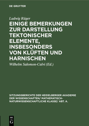 Einige Bemerkungen zur Darstellung tektonischer Elemente, insbesonders von Klüften und Harnischen von Rüger,  Ludwig, Salomon-Calvi,  Wilhelm