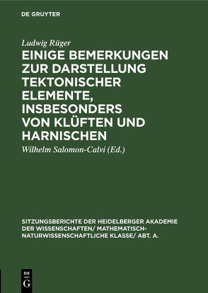 Einige Bemerkungen zur Darstellung tektonischer Elemente, insbesonders von Klüften und Harnischen von Rüger,  Ludwig, Salomon-Calvi,  Wilhelm