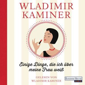 Einige Dinge, die ich über meine Frau weiß von Kaminer,  Wladimir