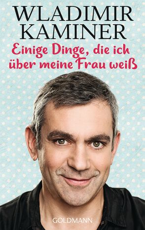 Einige Dinge, die ich über meine Frau weiß von Kaminer,  Wladimir