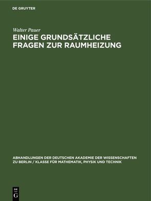 Einige grundsätzliche Fragen zur Raumheizung von Boie,  Werner, Dittrich,  Friedrich, Elsner,  Norbert, Pauer,  Walter