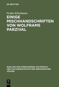 Einige Mischhandschriften von Wolframs Parzival von Kittelmann,  Feodor