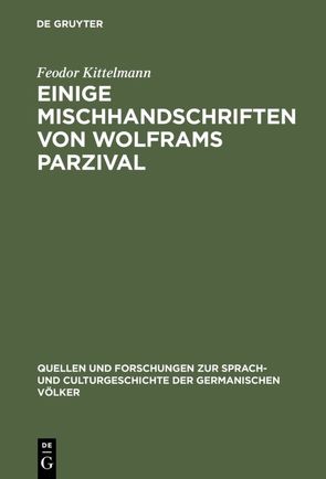 Einige Mischhandschriften von Wolframs Parzival von Kittelmann,  Feodor