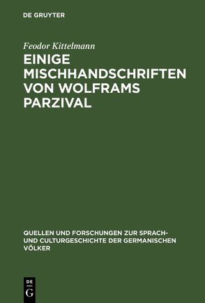 Einige Mischhandschriften von Wolframs Parzival von Kittelmann,  Feodor