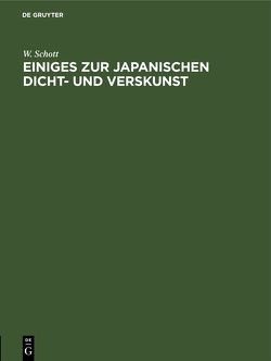 Einiges zur japanischen Dicht- und Verskunst von Schott,  W.