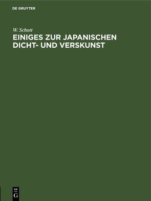 Einiges zur japanischen Dicht- und Verskunst von Schott,  W.
