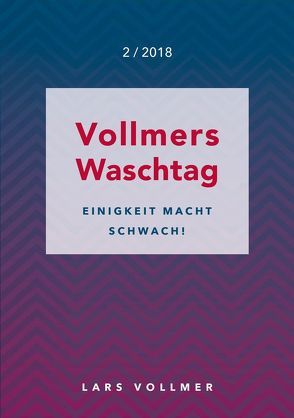 Einigkeit macht schwach! von Vollmer,  Lars