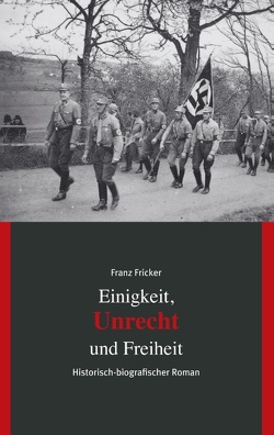 Einigkeit, Unrecht und Freiheit von Fricker,  Franz