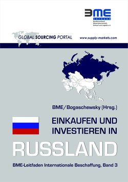 Einkaufen und Investieren in Russland von Bogaschewsky,  Ronald, Bundesverband für Materialwirtschaft,  Einkauf und Logistik e.V.