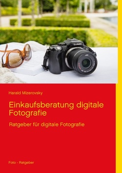 Einkaufsberatung digitale Fotografie von Mizerovsky,  Harald