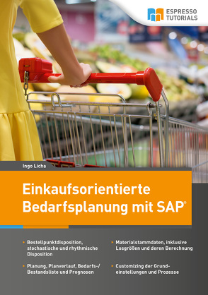 Einkaufsorientierte Bedarfsplanung mit SAP von Licha,  Ingo