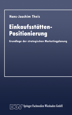 Einkaufsstätten-Positionierung von Theis,  Hans-Joachim