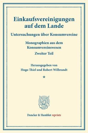 Einkaufsvereinigungen auf dem Lande. von Thiel,  Hugo, Wilbrandt,  Robert