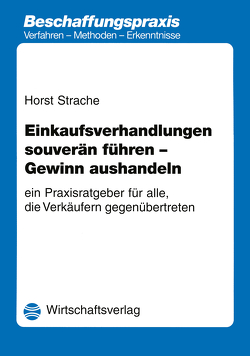 Einkaufsverhandlungen souverän führen – Gewinn aushandeln von Strache,  Horst