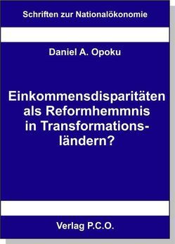 Einkommensdisparitäten als Reformhemmnis in Transformationsländern? von Opoku,  Daniel A