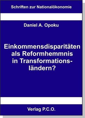 Einkommensdisparitäten als Reformhemmnis in Transformationsländern? von Opoku,  Daniel A