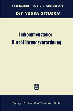 Einkommensteuer-Durchführungsverordnung (EStDV 1957) von Betriebswirtschaftlicher Verlag Dr. Th. Gabler