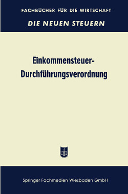 Einkommensteuer-Durchführungsverordnung (EStDV 1957) von Betriebswirtschaftlicher Verlag Dr. Th. Gabler