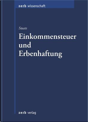 Einkommensteuer und Erbenhaftung von Staats,  Wendelin