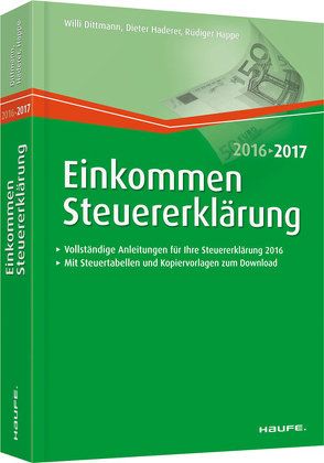 Einkommensteuererklärung 2016/2017 von Dittmann,  Willi, Haderer,  Dieter, Happe,  Rüdiger