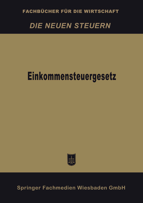 Einkommensteuergesetz von Betriebswirtschaftlicher Verlag Dr. Th. Gabler