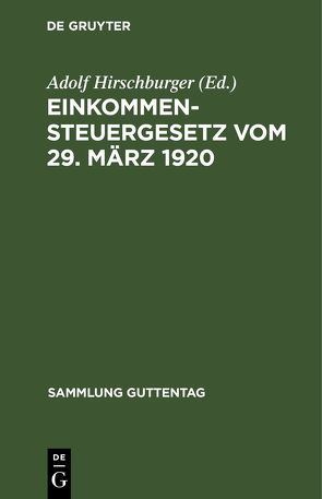 Einkommensteuergesetz vom 29. März 1920 von Hirschburger,  Adolf